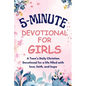 5-Minutes Devotional for Girls: A Teen's Daily Christian inspiration Devotional for a life filled with love, faith, and hope. - Paperback