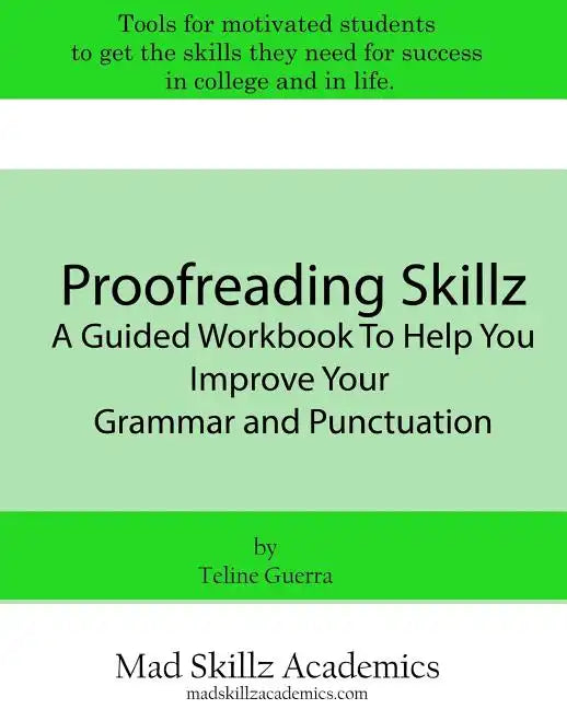 Proofreading Skillz: A Guided Workbook To Help You Improve Your Grammar and Punctuation - Paperback