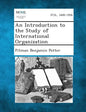 An Introduction to the Study of International Organization - Paperback