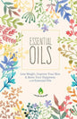 Essential Oils: Lose Weight, Improve Your Skin & Boost Your Happiness - Paperback