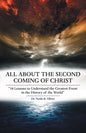 All About the Second Coming of Christ: "10 Lessons to Understand the Greatest Event in the History of the World" - Paperback