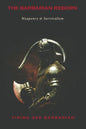 The Barbarian Reborn: Weaponry and Survivalism - Paperback