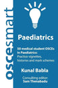 OSCEsmart - 50 medical student OSCEs in Paediatrics: Vignettes, histories and mark schemes for your finals. - Paperback