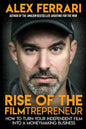 Rise of the Filmtrepreneur: How to Turn Your Independent Film into a Profitable Business - Paperback