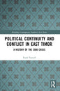 Political Continuity and Conflict in East Timor: A History of the 2006 Crisis - Paperback