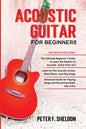 Acoustic Guitar for Beginners: 3 Books in 1-Beginner's Guide to Learn the Realms of Acoustic Guitar+Learn to Play Acoustic Guitar and Read Music+Adva - Paperback