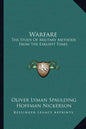Warfare: The Study of Military Methods from the Earliest Times - Paperback