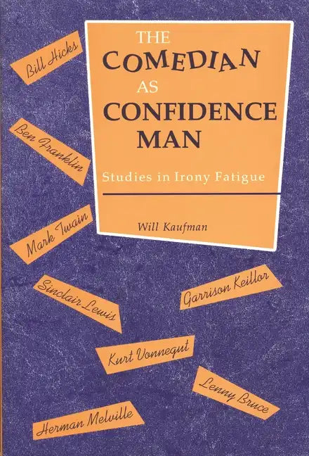 Comedian as Confidence Man: Studies in Irony Fatigue - Paperback