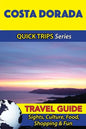 Costa Dorada Travel Guide (Quick Trips Series): Sights, Culture, Food, Shopping & Fun - Paperback