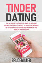 Tinder Dating: The ultimate step-by-step guide to helping you build a perfect profile to boost the number of dates and attract the be - Paperback