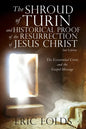 The Shroud of Turin and Historical Proof of the Resurrection of Jesus Christ: The Existential Crisis and the Gospel Message - Paperback
