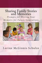 Sharing Family Stories and Memories: Prompts for Writing Your Memoirs for Future Generations - Paperback