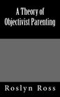 A Theory of Objectivist Parenting - Paperback