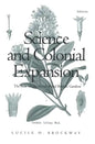 Science and Colonial Expansion: The Role of the British Royal Botanic Gardens - Paperback