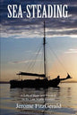 Sea-steading: A Life of Hope and Freedom on the Last Viable Frontier - Paperback