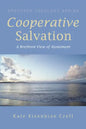 Cooperative Salvation: A Brethren View of Atonement - Paperback