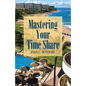Mastering Your Time Share - Paperback