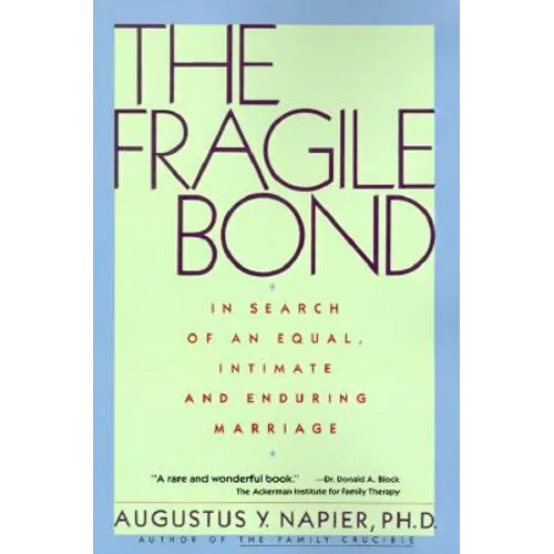 The Fragile Bond: In Search of an Equal, Intimate and Enduring Marriage - Paperback