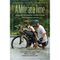A Mile at a Time: A Father and Son's Inspiring Alzheimer's Journey of Love, Adventure, and Hope - Hardcover