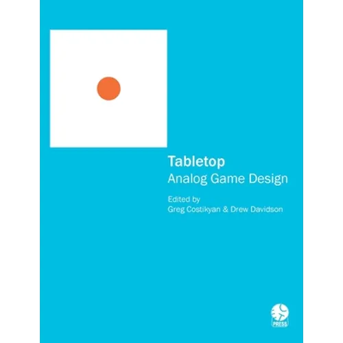 Tabletop: Analog Game Design - Paperback