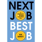 Next Job, Best Job: A Headhunter's 11 Strategies to Get Hired Now - Hardcover