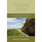 Walking Softly: A Collection of Mostly Gentle Walks in Sonoma County, California - Paperback
