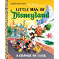 Little Man of Disneyland: A Change of Luck (Disney Classic) - Hardcover