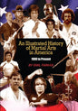 An Illustrated History Of Martial Arts In America: 1900 to present - Paperback