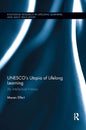 Unesco�s Utopia of Lifelong Learning: An Intellectual History - Paperback