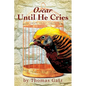 Oscar Until He Cries - Paperback
