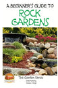A Beginner's Guide to Rock Gardens - Paperback