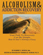 Alcoholism & Addiction Recovery, Volume 1: Your Path to Recovery Can Be Simple But It's Not Easy - Paperback