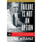 Failure Is Not an Option: Mission Control from Mercury to Apollo 13 and Beyond - Paperback