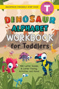 Dinosaur Alphabet Workbook for Toddlers: (Ages 3-4) ABC Letter Guides, Letter Tracing, Activities, and More! (Backpack Friendly 6"x9" Size) - Paperback