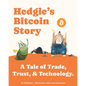 Hedgie's Bitcoin Story: A Tale of Trade, Trust, & Technology - Paperback