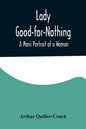 Lady Good-for-Nothing: A Man's Portrait of a Woman - Paperback