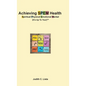 Achieving SPEM Health Spiritual Physical Emotional Mental (It's Up to You!)TM - Hardcover