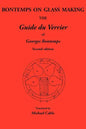 Bontemps on Glass Making: The Guide Du Verrier of Georges Bontemps - Paperback