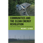 Communities and the Clean Energy Revolution: Public Health, Economics, Design, and Transformation - Paperback