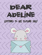 Dear Adeline, Letters to My Future Self: A Girl's Thoughts - Paperback
