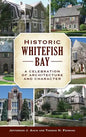 Historic Whitefish Bay: A Celebration of Architecture and Character - Hardcover
