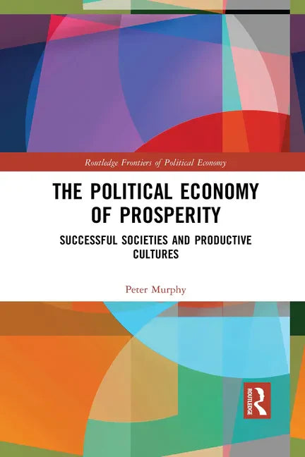 The Political Economy of Prosperity: Successful Societies and Productive Cultures - Paperback
