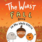 The Worst Fall Book in the Whole Entire World - Paperback