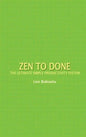 Zen to Done: The Ultimate Simple Productivity System - Hardcover