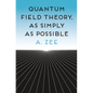 Quantum Field Theory, as Simply as Possible - Paperback