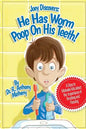 He Has Worm Poop On His Teeth!: Part 1 of the Joey Discover Series, A story to motivate kids about the importance of brushing and flossing - Paperback