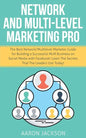 Network and Multi-Level Marketing Pro: The Best Network/Multilevel Marketer Guide for Building a Successful MLM Business on Social Media with Facebook - Paperback