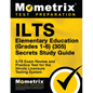 Ilts Elementary Education (Grades 1-6) (305) Secrets Study Guide: Ilts Exam Review and Practice Test for the Illinois Licensure Testing System - Paperback