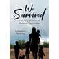 We Survived: A True Story Of Control and Mental and Physical Abuse - Paperback