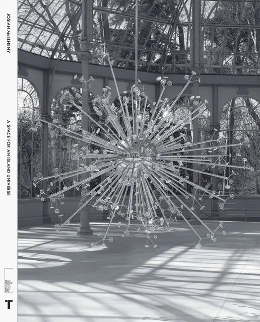 Josiah McElheny: A Space for an Island Universe - Hardcover